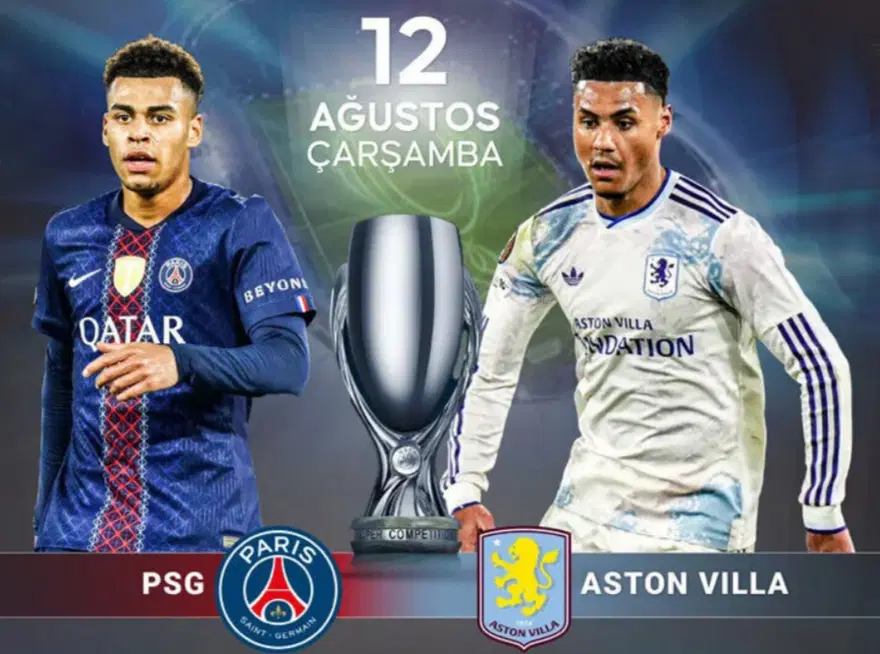 PSG-Aston Villa maçı ne zaman, saat kaçta ve hangi kanalda? 51. UEFA Süper Kupa sahibini buluyor